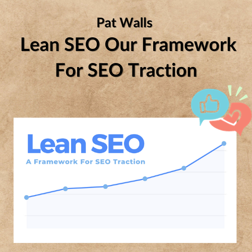 Pat Walls – Lean SEO Our Framework For SEO Traction 1 Noi dung doan van ban cua ban 4 3 2