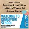 Charles Tichenor – Disrupter School + How to Build a Winning Ad Account Course 3 Noi dung doan van ban cua ban 4 32