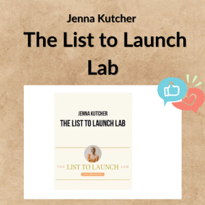 Jenna Kutcher – The List to Launch Lab