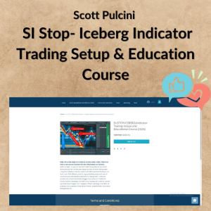 Scott Pulcini – SI Stop- Iceberg Indicator Trading Setup & Education Course