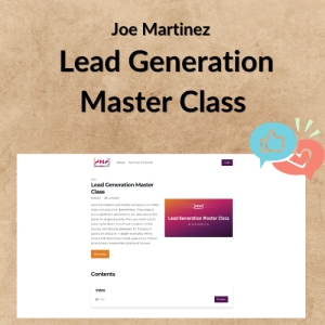 Joe Martinez – Lead Generation Master Class