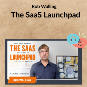 Rob Walling – The SaaS Launchpad