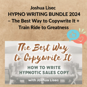 Joshua Lisec – HYPNO WRITING BUNDLE 2024 – The Best Way to Copywrite It + Train Ride to Greatness