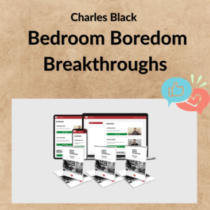Charles Black – Bedroom Boredom Breakthroughs