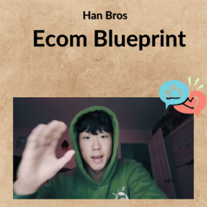 Han Bros – Ecom Blueprint