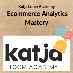 Katja Loom Academy – Ecommerce Analytics Mastery