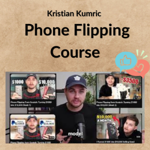 Kristian Kumric – Phone Flipping Course