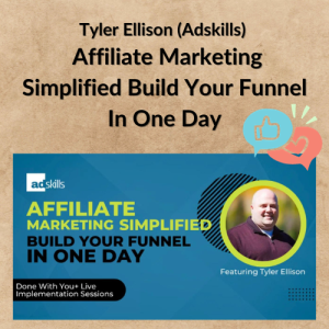 Tyler Ellison (Adskills) – Affiliate Marketing Simplified Build Your Funnel In One Day