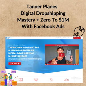 Tanner Planes – Digital Dropshipping Mastery