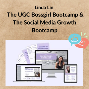 Linda Lin – The UGC Bossgirl Bootcamp & The Social Media Growth Bootcamp