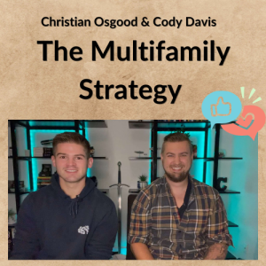 Christian Osgood & Cody Davis – The Multifamily Strategy