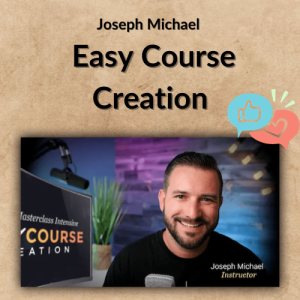 Joseph Michael – Easy Course Creation