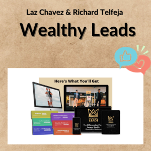 Laz Chavez & Richard Telfeja – Wealthy Leads