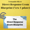Fernando Oliver - Direct Response Ecom Blueprint (New Update)