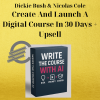 Dickie Bush & Nicolas Cole-Create And Launch A Digital Course In 30 Days + Upsell