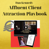 Dan Kennedy - Affluent Client Attraction Playbook