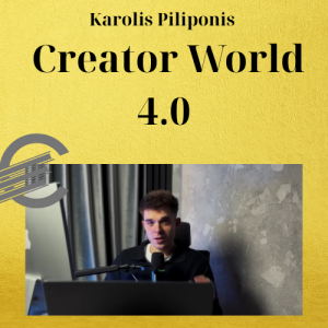Karolis Piliponis - Creator World 4.0
