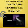 Million View Carousels - How To Make Carousels Like Betterself