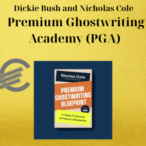 Dickie Bush and Nicholas Cole – Premium Ghostwriting Academy (PGA)