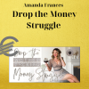Amanda Frances - Drop the Money Struggle