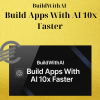 BuildWithAI – Build Apps With AI 10x Faster