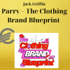 Jack Griffin-Parry – The Clothing Brand Blueprint