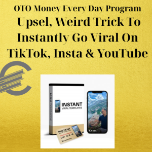 OTO Money Every Day Program + Upsel, Weird Trick To Instantly Go Viral On TikTok, Insta & YouTube