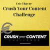 Eric Thayne - Crush Your Content Challenge