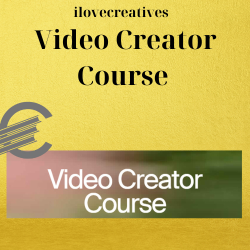 ilovecreatives - Video Creator Course 1 ilovecreatives - Video Creator Course