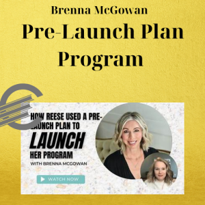 Brenna McGowan - Pre-Launch Plan Program