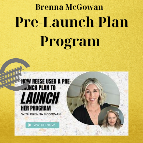 Brenna McGowan - Pre-Launch Plan Program 1 Brenna McGowan - Pre-Launch Plan Program