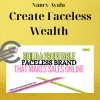 Nancy Ayala - Create Faceless Wealth