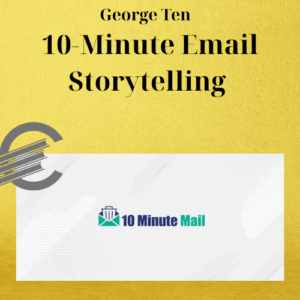 George Ten - 10-Minute Email Storytelling