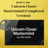 Josh Lyons - Unicorn Closer Mastermind (Completed Version)