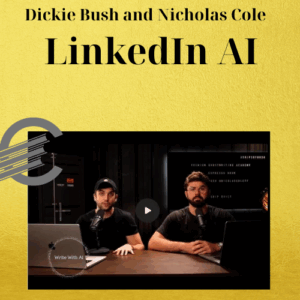 Dickie Bush and Nicholas Cole - LinkedIn AI