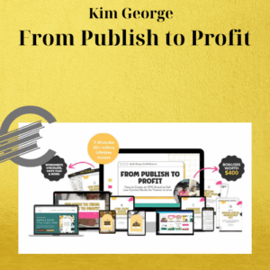 Kim George – From Publish to Profit
