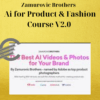 Zamurovic Brothers – Ai for Product & Fashion Course V2.0