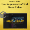 Jason R. Miller – How to generate a Viral Music Video