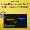 Ecom Talent – Learn How To Make Ads & Scale Ecommerce Brands