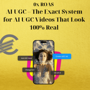 0x ROAS – AI UGC – The Exact System for AI UGC Videos That Look 100% Real