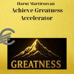 Harut Martirosyan – Achieve Greatness Accelerator