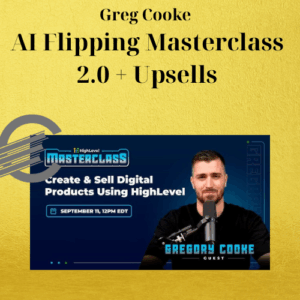 Greg Cooke – AI Flipping Masterclass 2.0 + Upsells