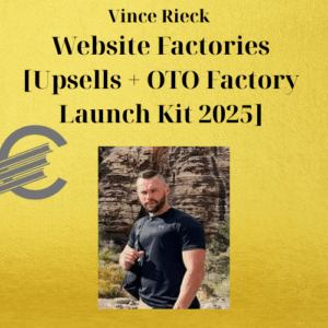 Vince Rieck – Website Factories [Upsells + OTO Factory Launch Kit 2025]