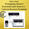 Rob Lennon – Prompting Mastery (Essential and Mastery) + Content Reactor Premium