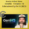 Rourke Sefton-Minns – GenHQ – Creative AI Education (Up To 11.2025)