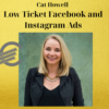 Cat Howell – Low Ticket Facebook and Instagram Ads