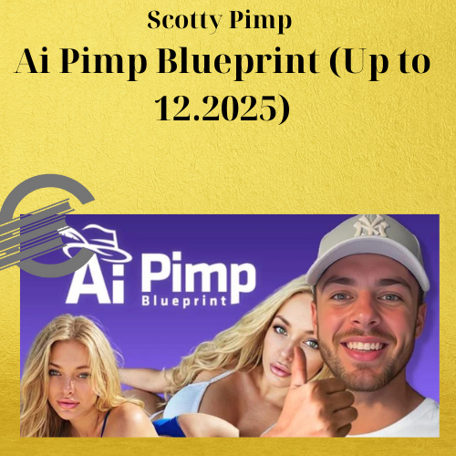Scotty Pimp – Ai Pimp Blueprint (Up to 12.2025) 1 Scotty Pimp – Ai Pimp Blueprint (Up to 12.2025)