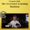 Creators Club – The Next Gen E-Learning Platform
