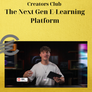 Creators Club – The Next Gen E-Learning Platform