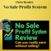 Chris Reader – No Sale Profit System